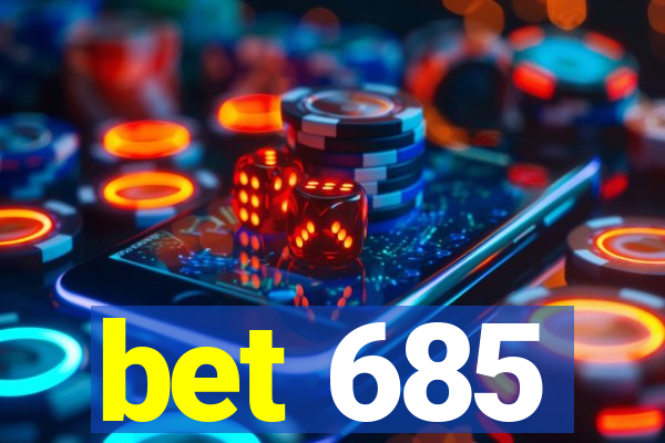 bet 685